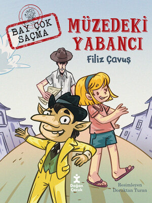 cover image of Bay Çok Saçma--Müzedeki Yabancı